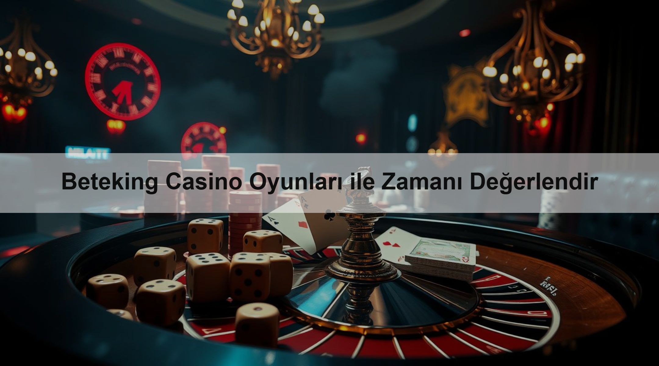 Beteking Casino Oyunları ile Zamanı Değerlendir
