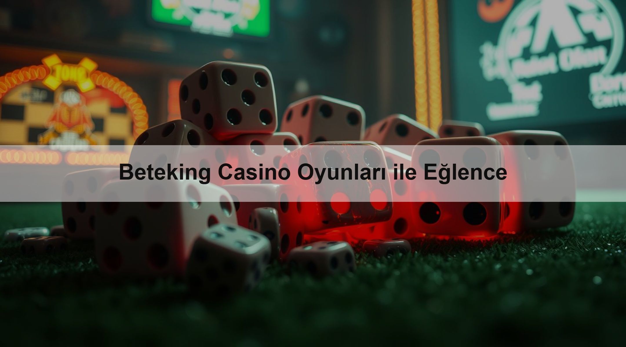 Beteking Casino Oyunları ile Eğlence